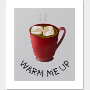 Warm Me Up Posters and Art